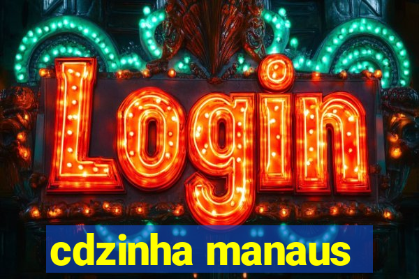 cdzinha manaus