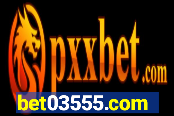 bet03555.com