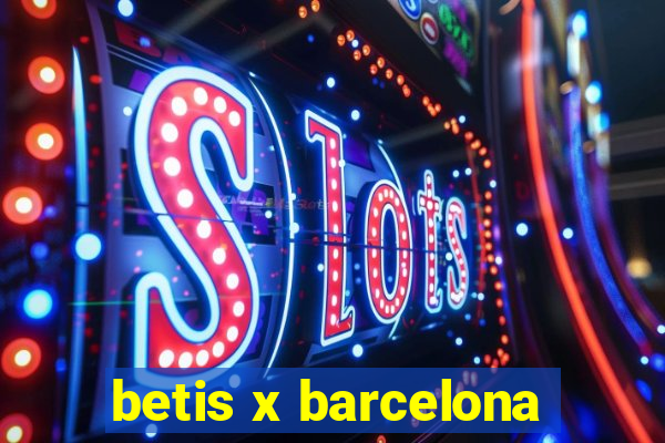betis x barcelona