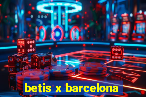 betis x barcelona