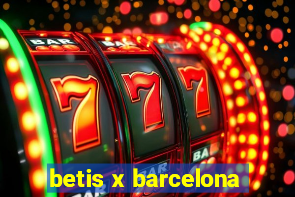 betis x barcelona