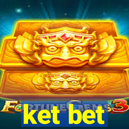 ket bet