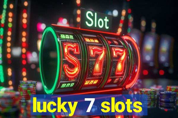 lucky 7 slots