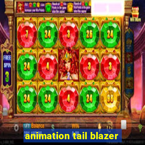 animation tail blazer