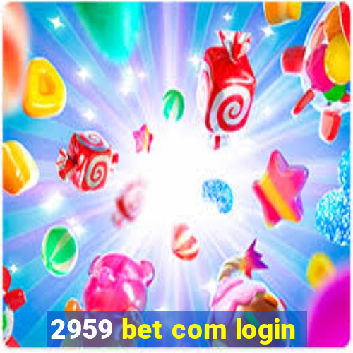 2959 bet com login