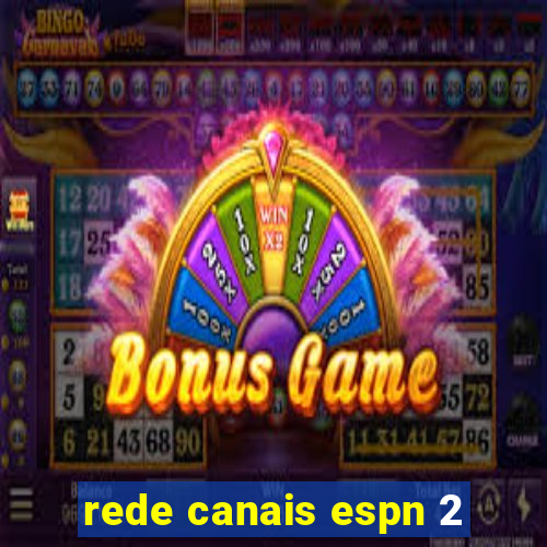 rede canais espn 2