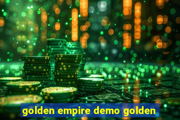 golden empire demo golden