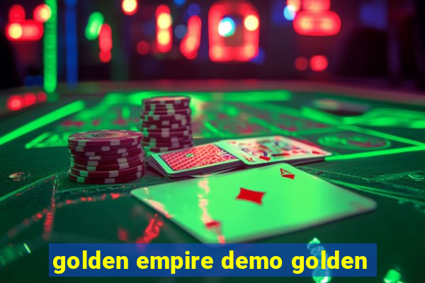 golden empire demo golden