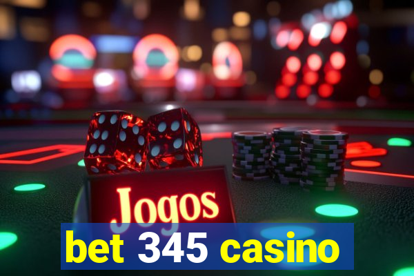 bet 345 casino
