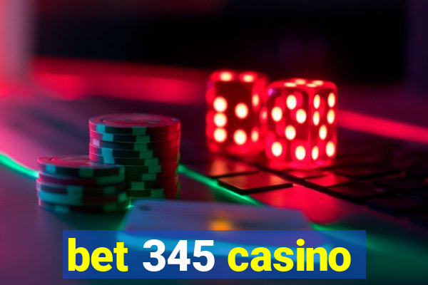 bet 345 casino