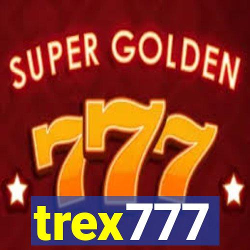 trex777