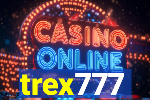 trex777