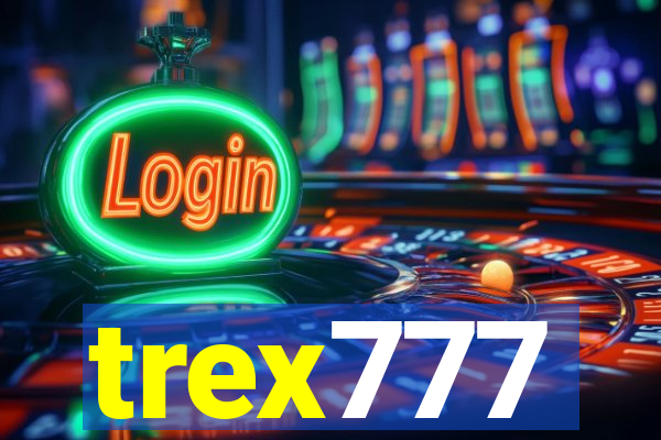 trex777