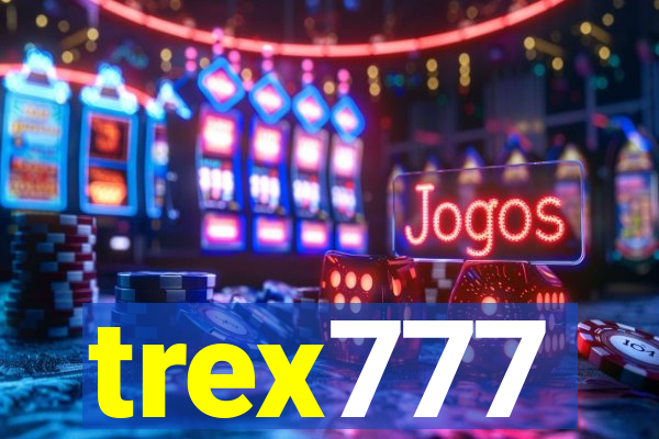 trex777