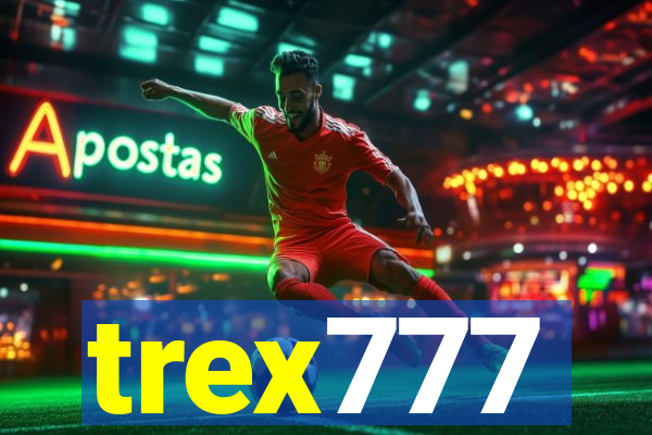 trex777