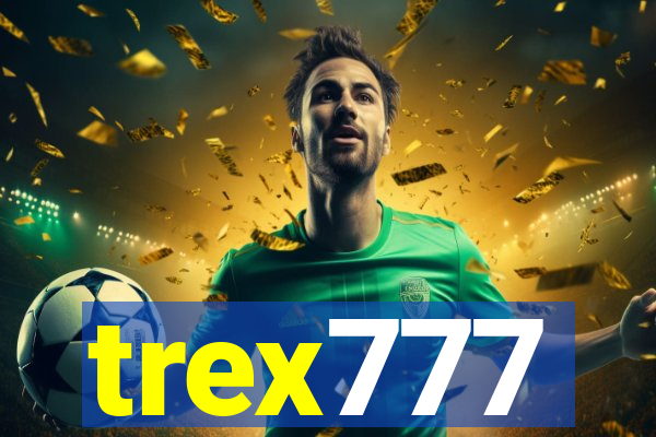 trex777