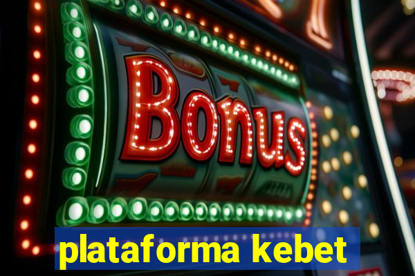 plataforma kebet