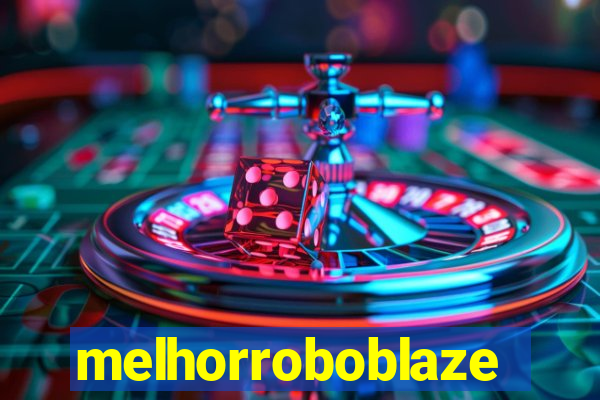 melhorroboblaze