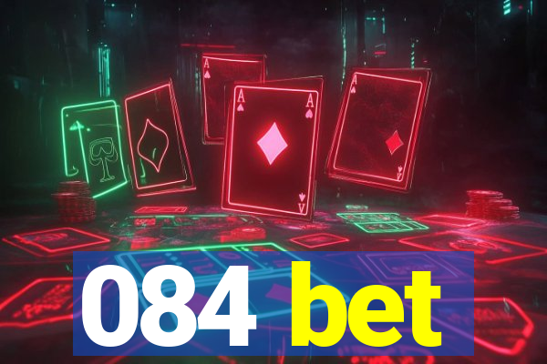 084 bet