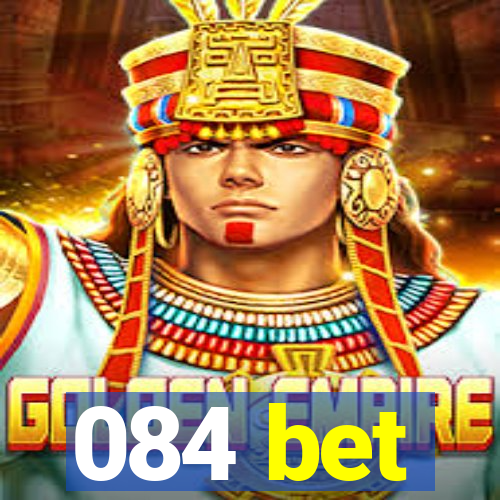 084 bet
