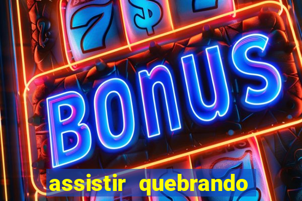 assistir quebrando a banca