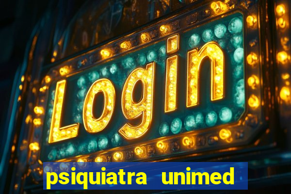 psiquiatra unimed porto alegre