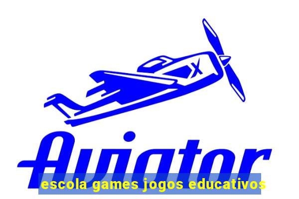 escola games jogos educativos