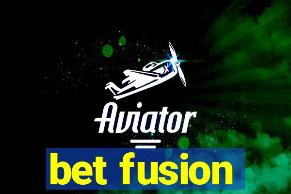bet fusion
