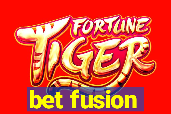 bet fusion