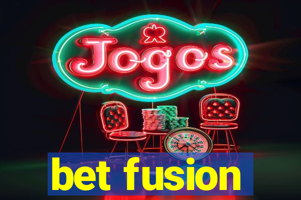 bet fusion