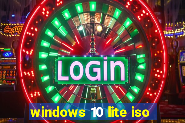 windows 10 lite iso