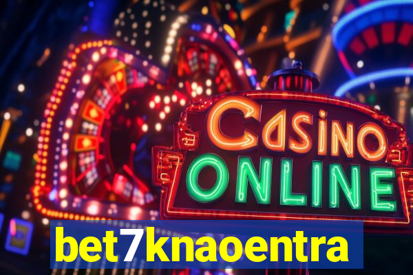 bet7knaoentra