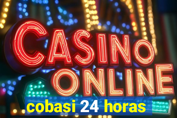 cobasi 24 horas