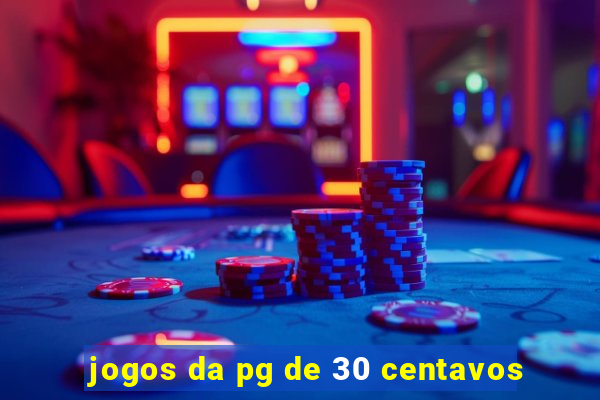 jogos da pg de 30 centavos