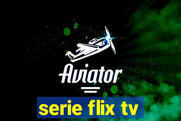 serie flix tv