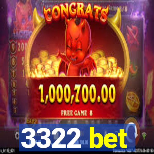 3322 bet