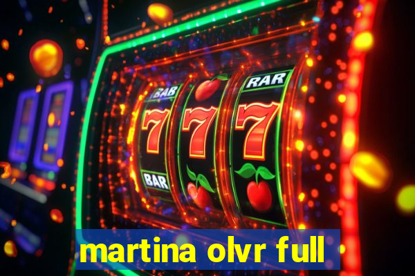 martina olvr full