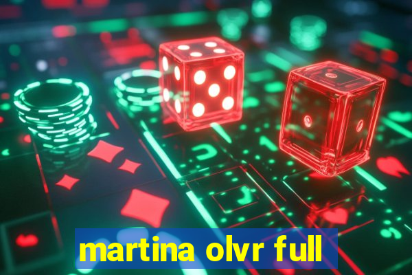 martina olvr full