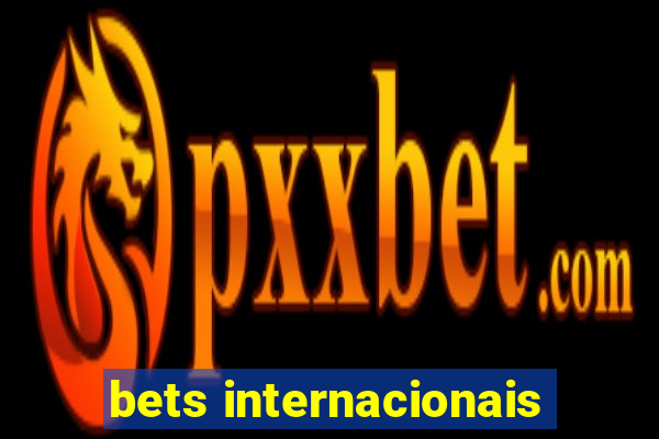 bets internacionais