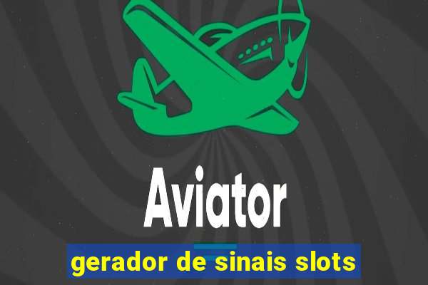 gerador de sinais slots