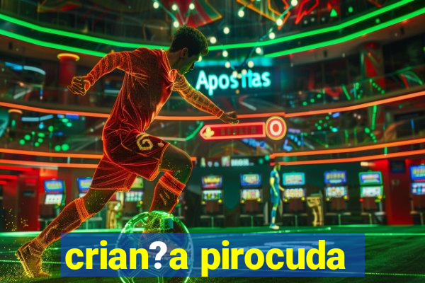 crian?a pirocuda