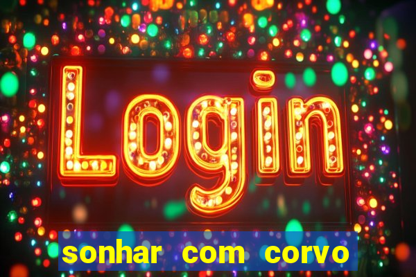 sonhar com corvo preto atacando