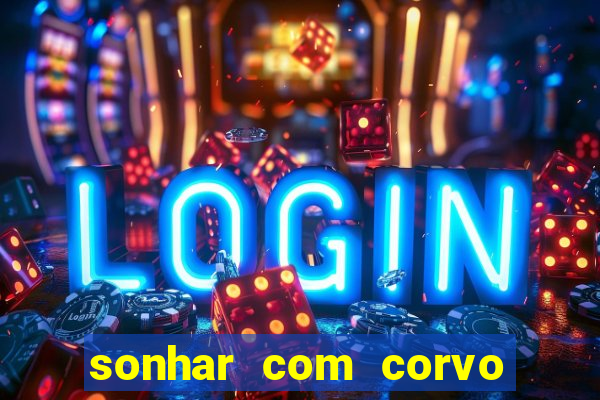 sonhar com corvo preto atacando