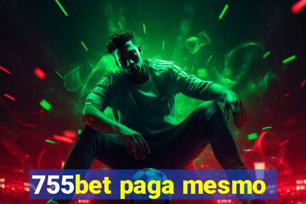 755bet paga mesmo