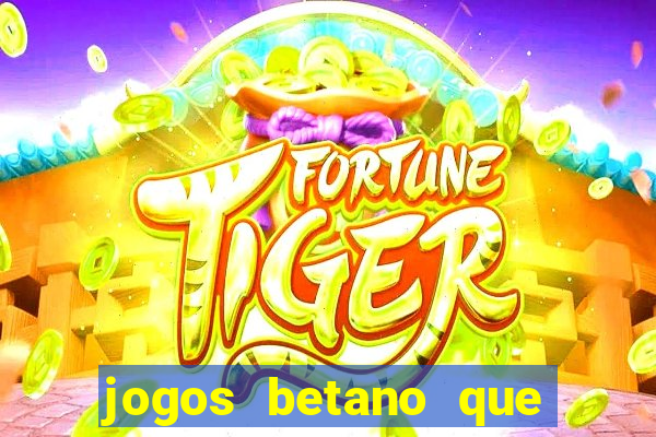 jogos betano que mais pagam