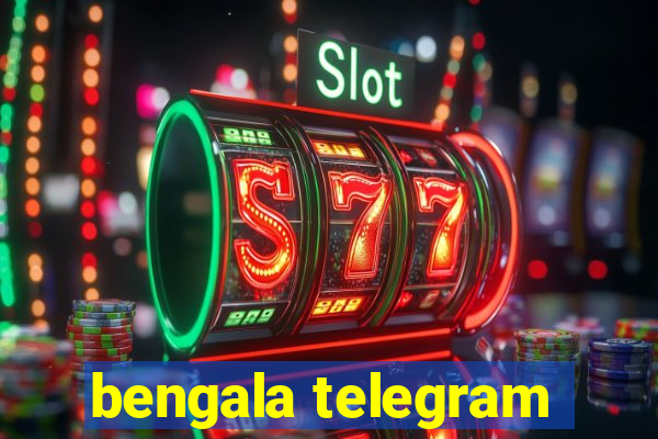 bengala telegram