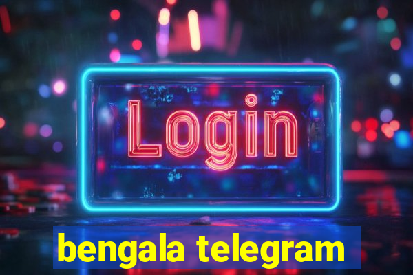 bengala telegram