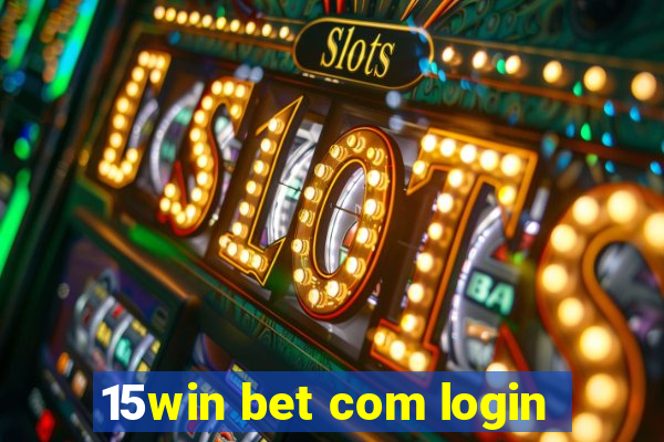 15win bet com login