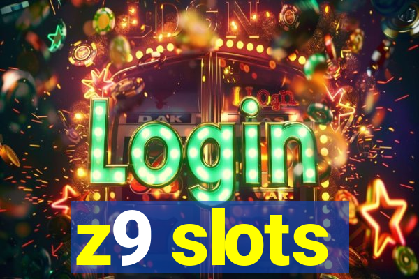 z9 slots