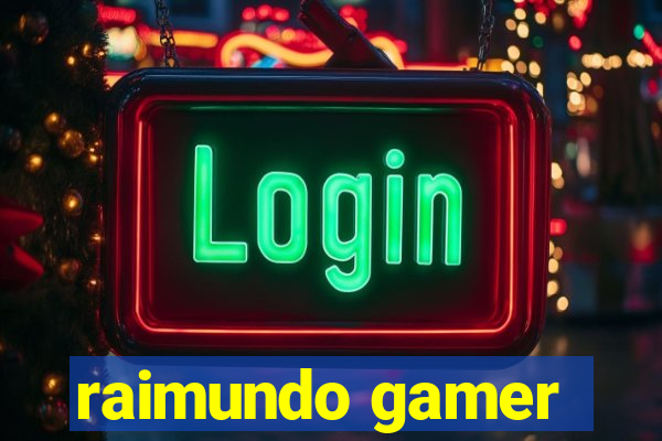 raimundo gamer
